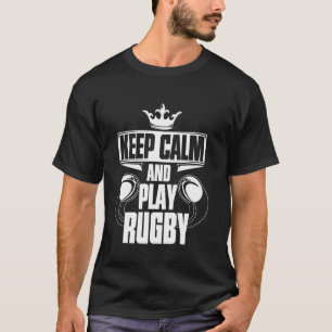 Bleib ruhig und spiele Rugby T-Shirt