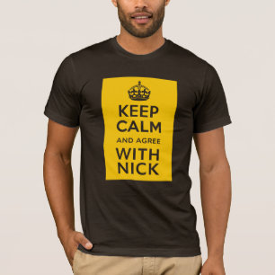 Bleib ruhig und stimme Nick zu ~ Politisch U.K T-Shirt