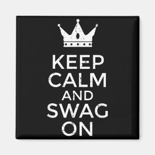 Bleib ruhig und Swag on lustiger Spruch Zitat Meme Magnet