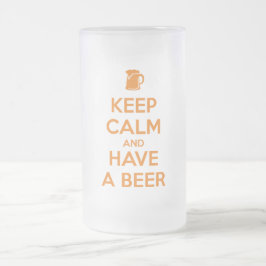 Bleib ruhig und trinke ein Bier Mattglas Bierglas