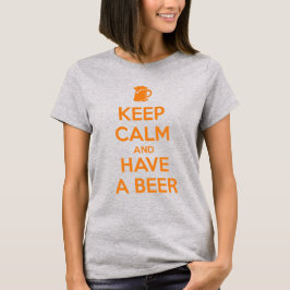 Bleib ruhig und trinke ein Bier T-Shirt