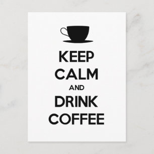 Bleib ruhig und trinke Kaffee Postkarte