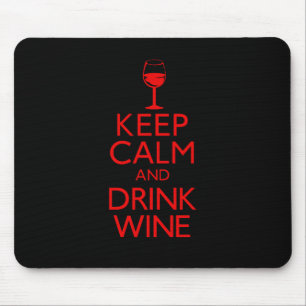 Bleib ruhig und trinke Wein Mousepad
