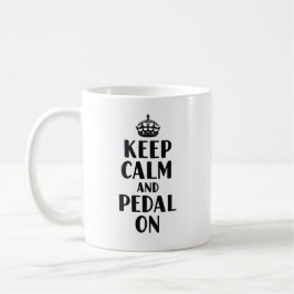 Bleib ruhig und tritt weiter in die Pedale Kaffeetasse