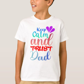 Bleib ruhig und vertrau Papa T-Shirt