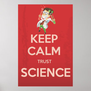 Bleib ruhig und vertraue der Wissenschaft Poster