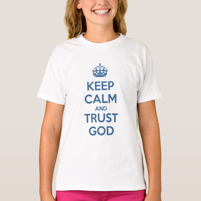 Bleib ruhig und vertraue Gott T-Shirt (Vorderseite)