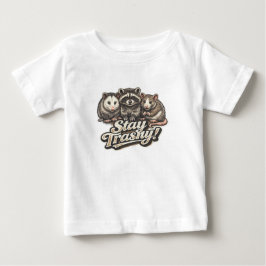 BLEIB SCHMUTZIG Bleib Schmutzig Lustiger Waschbär  Baby T-shirt