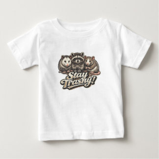 BLEIB SCHMUTZIG Bleib Schmutzig Lustiger Waschbär  Baby T-shirt