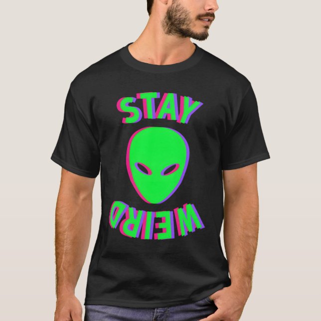 Bleib seltsam, bleib seltsam Alien-Glitch T-Shirt (Vorderseite)