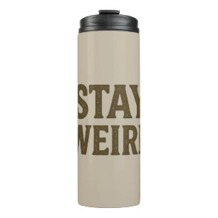Bleib seltsam Retro Streetwear Thermosbecher