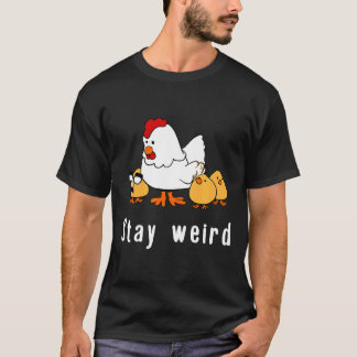Bleib seltsam Verrücktes Huhn Kostüm Maske T-Shirt