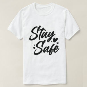 Bleib sicher Minimalistische Motivations-Typografi T-Shirt