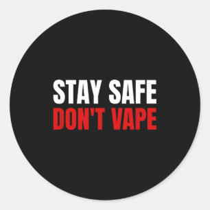 Bleib sicher, vape nicht Anti-Dampf  Runder Aufkleber