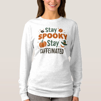 Bleib spooky, bleib koffeinhaltig T-Shirt