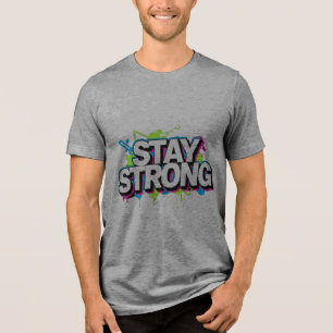 BLEIB STARK – Graffiti Street Art Typo T-Shirt Tri-Blend Shirt