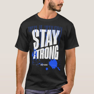 Bleib Stark Motivations-T-Shirt | Inspirierend T-Shirt