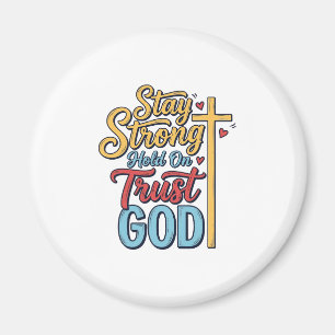 Bleib Stark Vertraue Gott Christliches Kreuz-Shirt Magnet