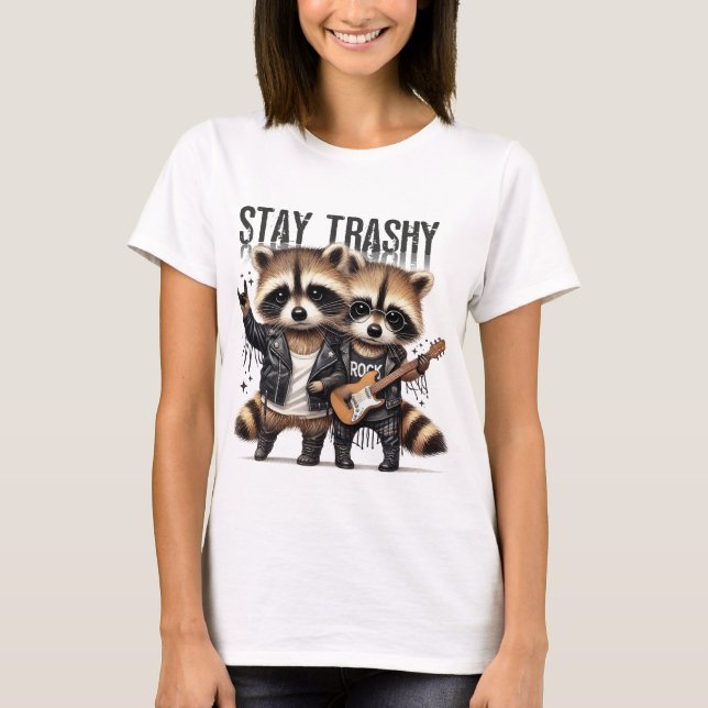 Bleib Trashy  T-Shirt (Vorderseite)