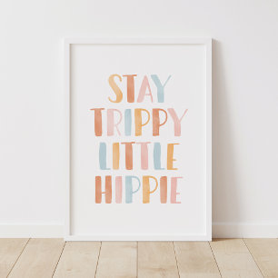 Bleib trippy, kleine Hippie-Mädchen-Zimmerdekorati Poster
