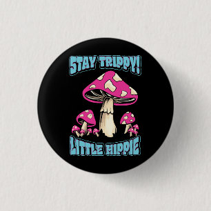Bleib trippy! Kleiner Hippie Button