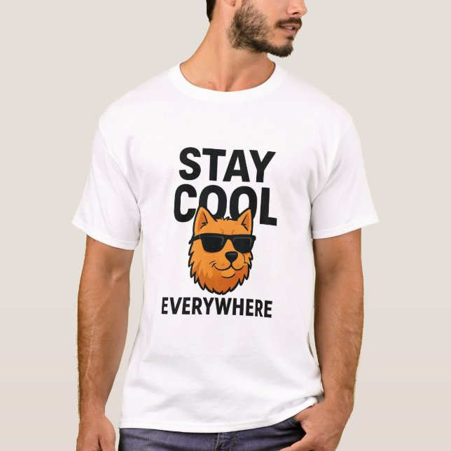 Bleib überall cool, Hund T-Shirt (Vorderseite)