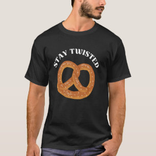 Bleib verdreht lustiger Brezel-Liebhaber T-Shirt