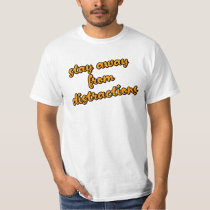 "Bleib von Ablenkungen fern" Konzentriere dich auf T-Shirt