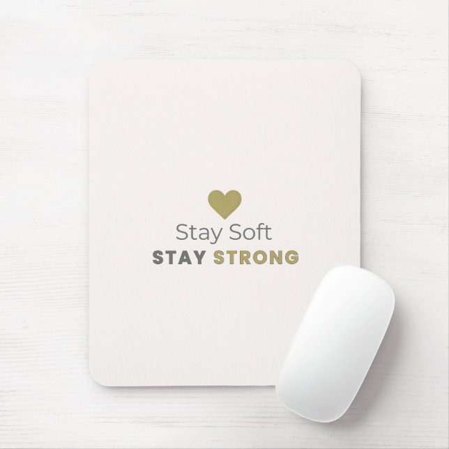 Bleib weich, bleib stark Motivationsmauspad Mousepad (Mit Mouse)