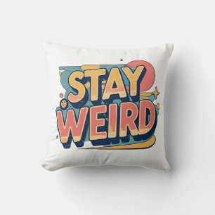 Bleib Weird Wurfkissen – Vintage Vibes für Ihr Zuh Kissen