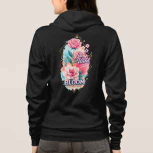 Bleib wild, blühe und wachse - rosa florale Motiva Hoodie