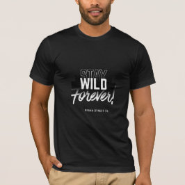 Bleib Wild Forever Urban Streetwear Typografie T-Shirt
