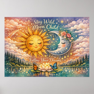Bleib wild, Mondkind, folge deinen Träumen, Himmel Poster