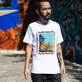 Bleib wild, Montana-Kind | Rustikale westliche Nat T-Shirt