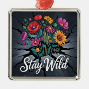 Bleib wild ornament aus metall