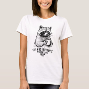 Bleib wild, trinke Kaffee - Lustiges Kaffee-Liebha T-Shirt