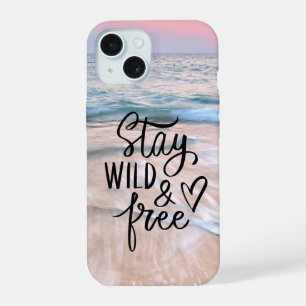Bleib Wild und Frei Zitat zur Strandfotografie iPhone 15 Hülle