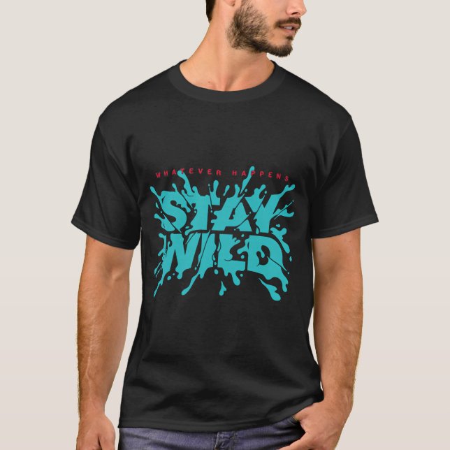 Bleib Wild Wasser Spritzer T-Shirt (Vorderseite)