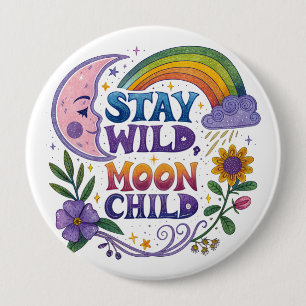 "Bleib Wildes Mondkind"-Knopf Button