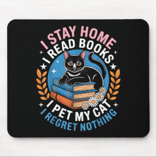 Bleib zu Hause, lies Bücher, streichle Katze, lust Mousepad