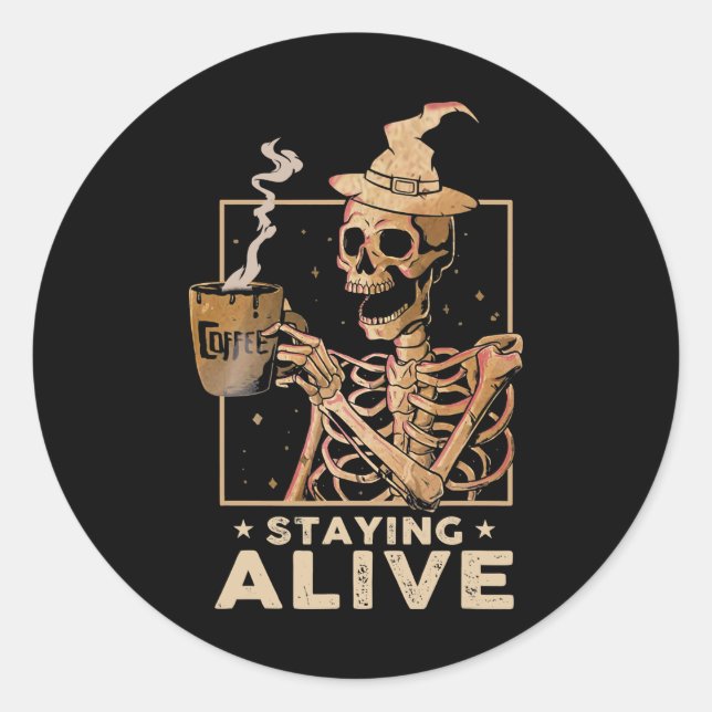 Bleibe Alive Funny Skeleton trinken Kaffeegenuss Runder Aufkleber (Vorderseite)