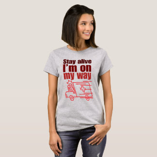 Bleibe Alive Ich bin auf My Way Funny T - Shirt