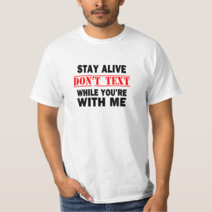 Bleibe Alive. Nicht mit mir schreiben T-Shirt