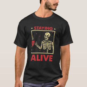 Bleibe Alive Skeleton Drink Kaffee Sonniges Skelet T-Shirt