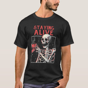 Bleibe Alive Skeleton Drink Kaffee Sonniges Skelet T-Shirt