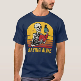 Bleibe Alive Skeleton Drink Kaffee Vintag T-Shirt