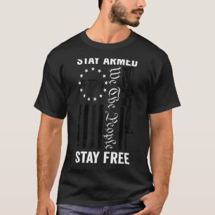 Bleibe Armed Bleibe Free Pro Gun 2. Änderung AR15 T-Shirt