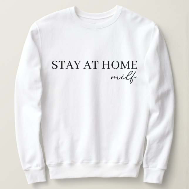 Bleibe auf Zuhause Milf 2024 Sweatshirt (Design vorne)