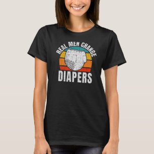 Bleibe auf Zuhause Vater Real Men ändern Diapers R T-Shirt