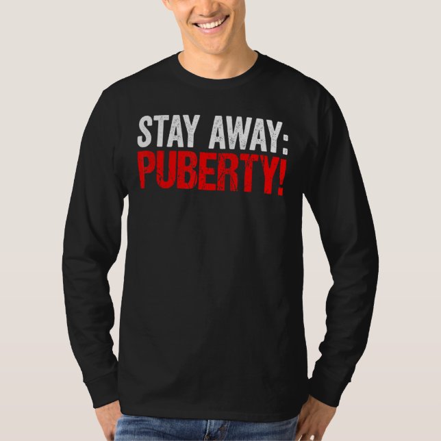 Bleibe Away Puberty Sarcasm Jugend Jugendliche Tee (Vorderseite)